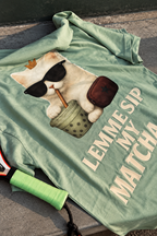 LEMME SIP MY MATCHA — Graphic T-Shirt